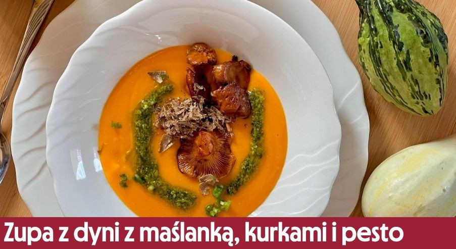 Zupa z dyni z maślanką, kurkami i pesto – prawdziwy smak jesieni!