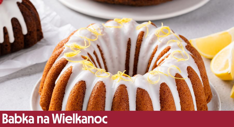 Babka na Wielkanoc – sprawdzony przepis babci