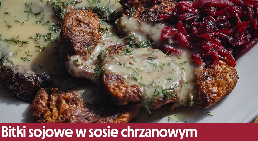 Bitki sojowe w sosie chrzanowym z buraczkami – wegański pomysł na obiad