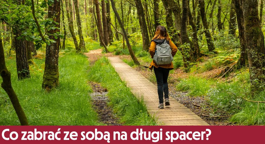 Co zabrać ze sobą na długi spacer? Nie zapominaj o przekąskach