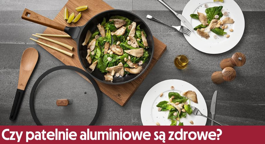 Czy patelnie aluminiowe są zdrowe?