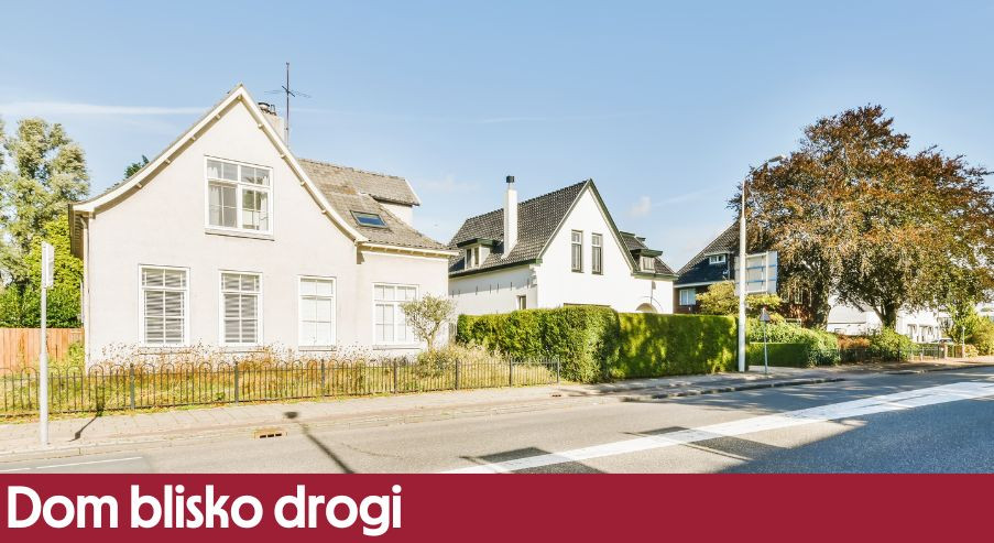 Dom blisko drogi – jak się od niej odgrodzić?