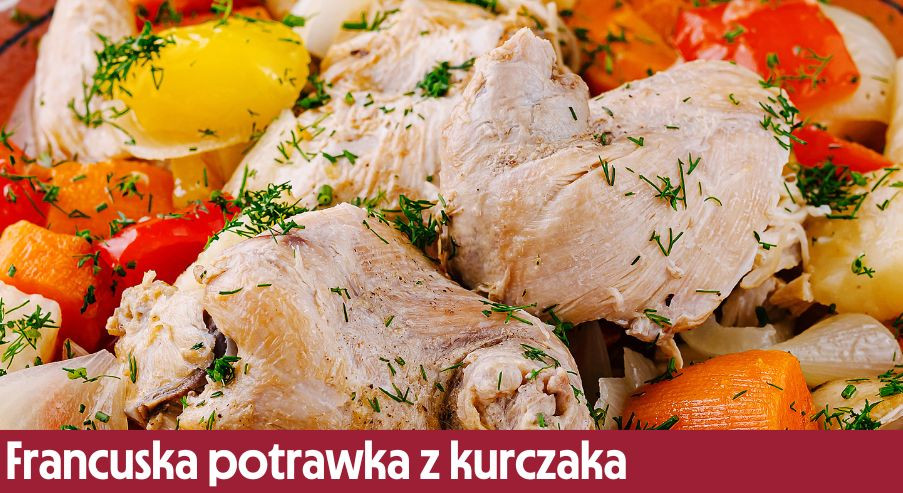 Francuska potrawka z kurczaka (Poulet à la française)  – co jest na nią potrzebne i jak ją zrobić?