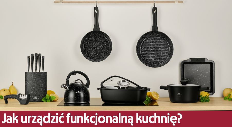 Jak urządzić funkcjonalną kuchnię? Sprawdź, na co warto zwrócić uwagę!