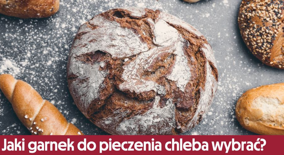 Jaki garnek do pieczenia chleba wybrać?