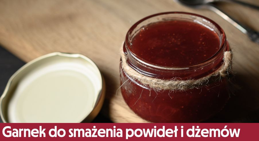 Jaki garnek do smażenia powideł i dżemów?