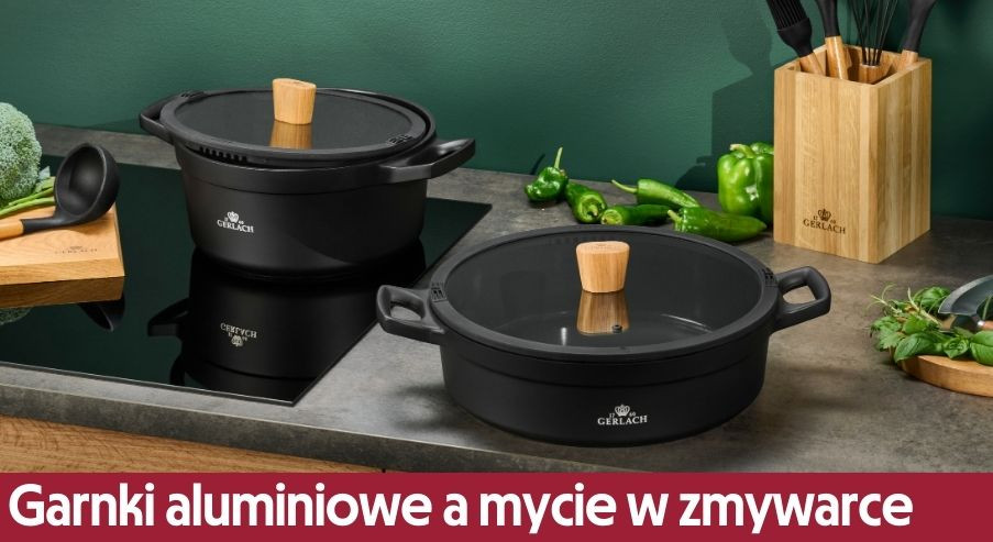 Czy garnki aluminiowe można myć w zmywarce?