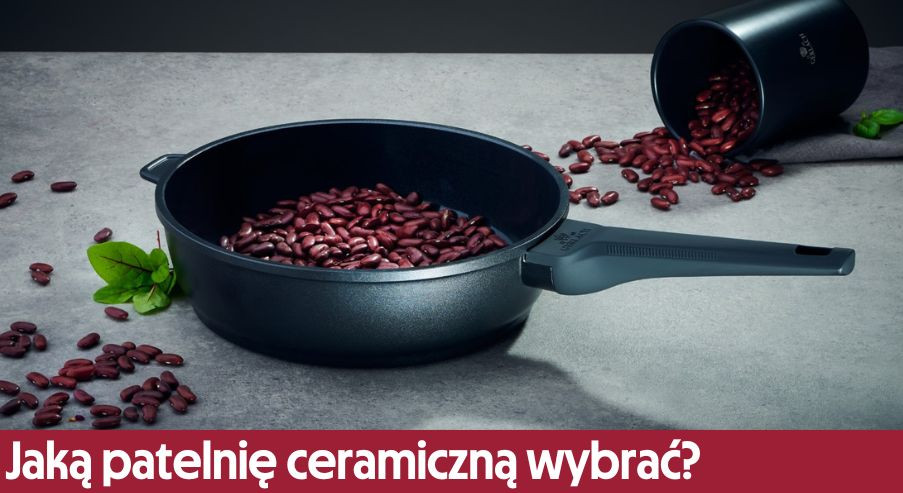Jaką patelnię ceramiczną wybrać? Podpowiadamy!