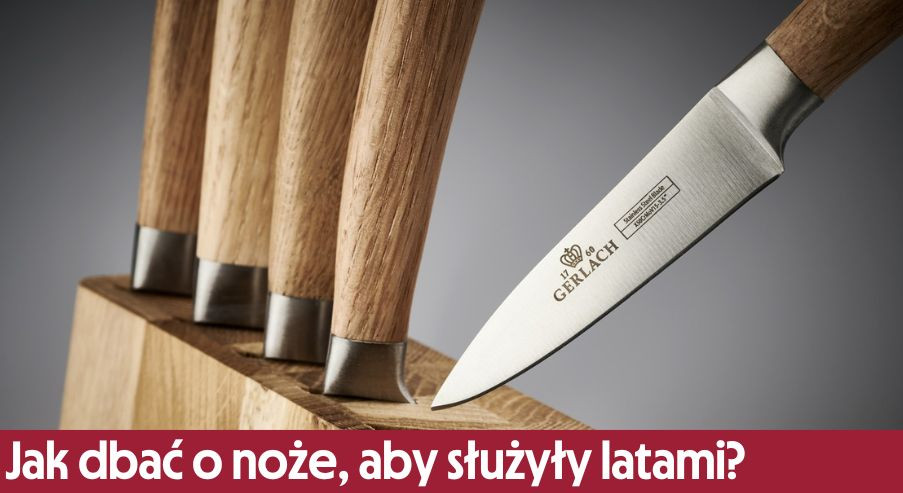 Jak dbać o noże, aby służyły latami? Poradnik konserwacji i ostrzenia