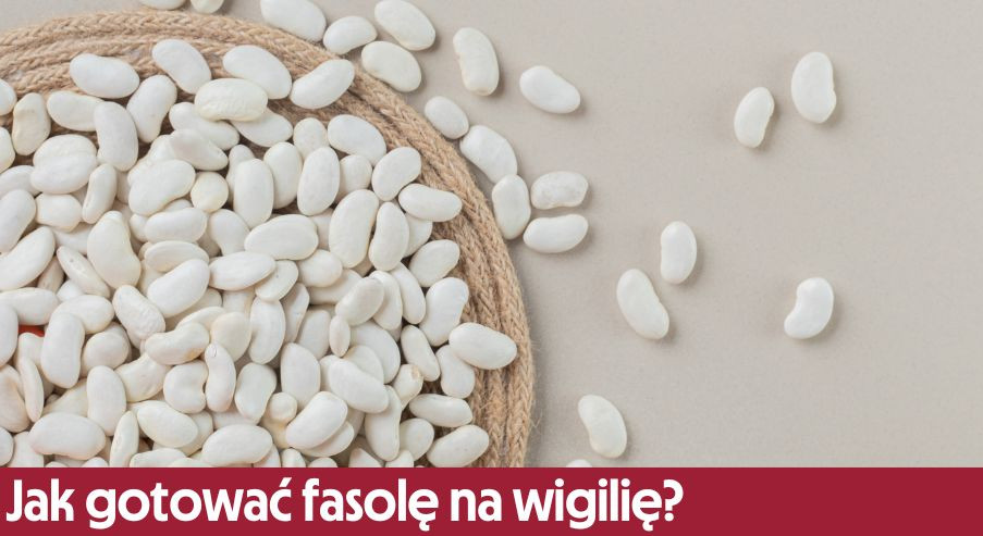 Jak gotować fasolę na wigilię?