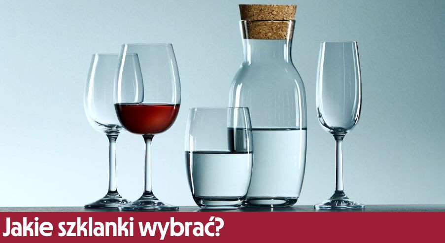 Jakie szklanki wybrać?