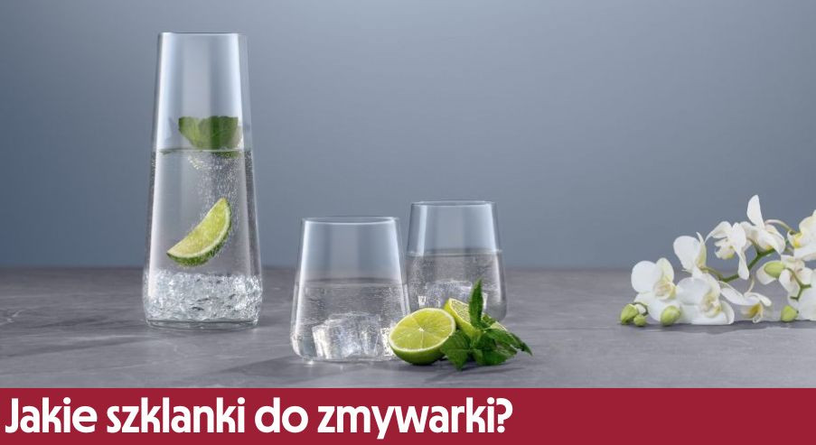 Jakie szklanki do zmywarki?