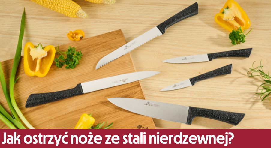 Jak ostrzyć noże ze stali nierdzewnej?