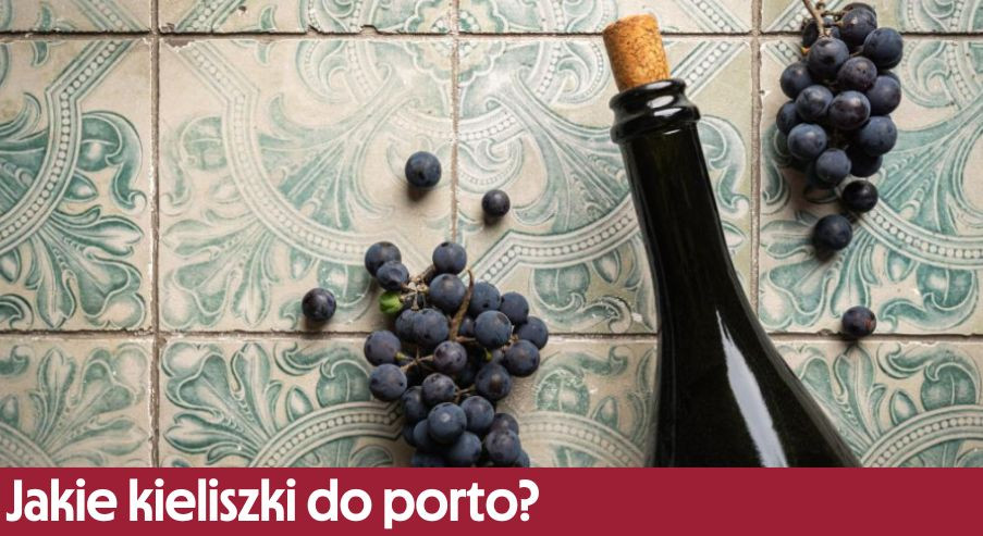 Jakie kieliszki do porto?