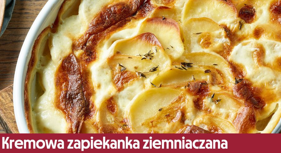 Kremowa zapiekanka ziemniaczana – jak ją przygotować?