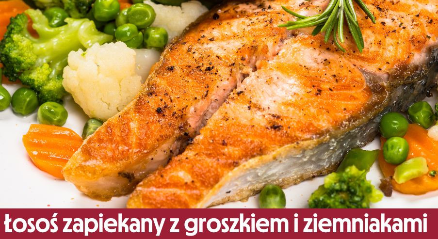 Łosoś zapiekany z groszkiem, ziemniakami i miętą – zróżnicuj swoją dietę!