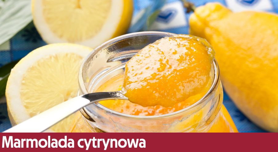 Marmolada cytrynowa – idealna do przełamania smaku słodkich deserów