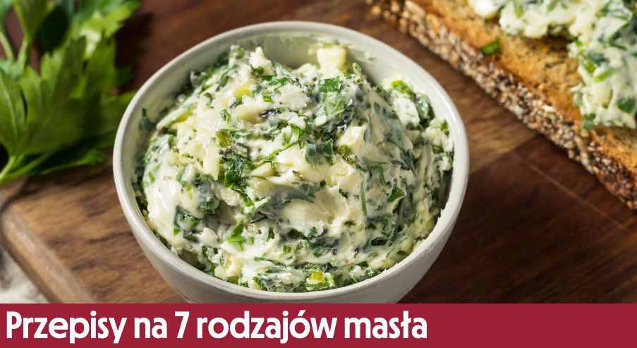 Przepisy na 7 różnych rodzajów masła kanapkowego