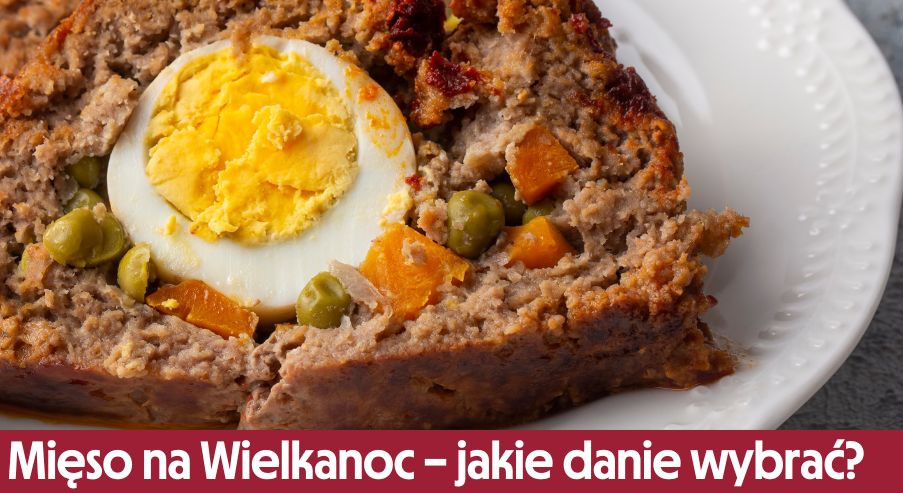 Mięso na Wielkanoc – jakie danie wybrać?