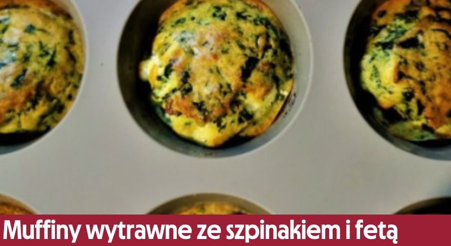 Muffiny wytrawne ze szpinakiem i fetą – przepis do piekarnika