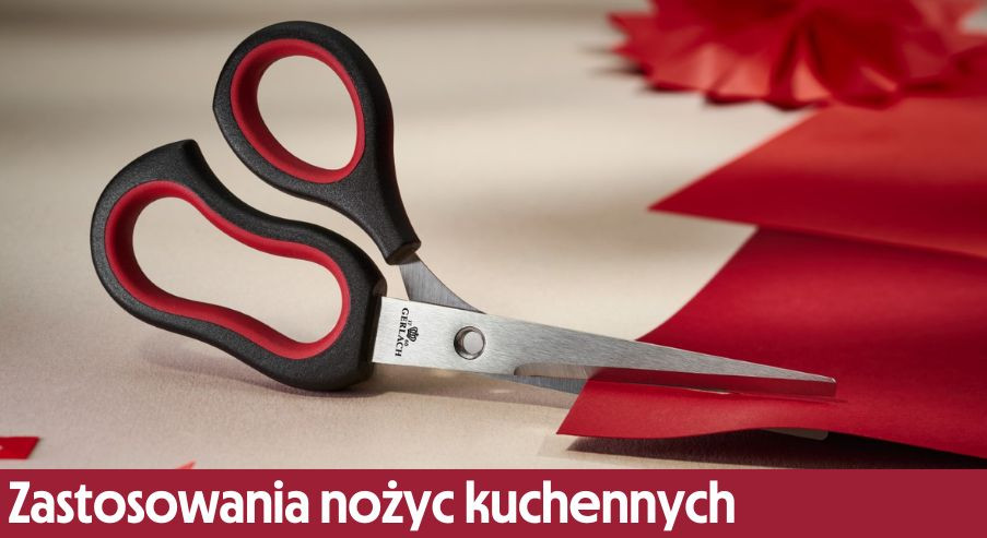 Kiedy nożyczki zastępują nóż - zastosowania nożyc kuchennych i scyzoryków