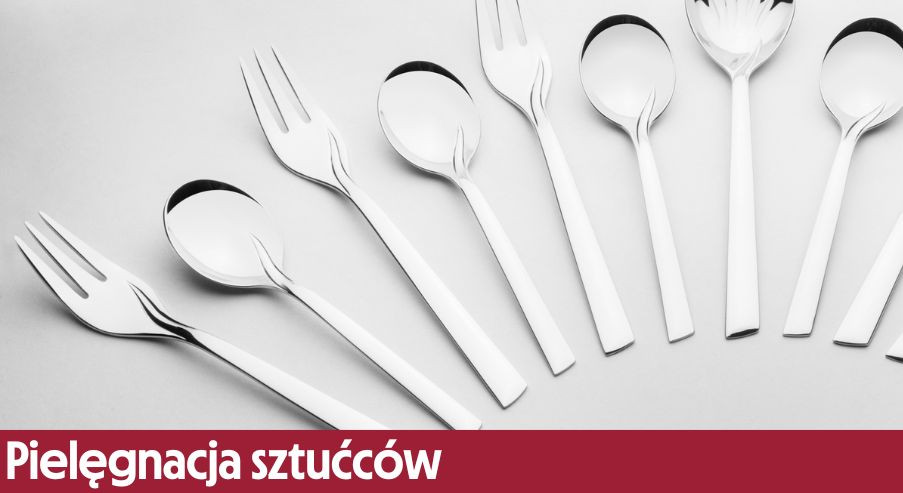 Pielęgnacja sztućców
