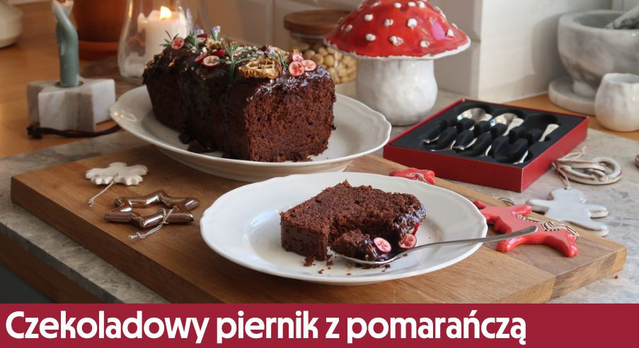 Czekoladowy piernik z pomarańczą – na chłodne, świąteczne wieczory!