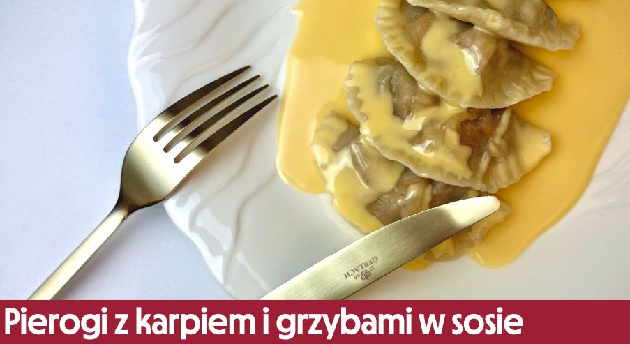 Pierogi z karpiem i grzybami w sosie maślano-winnym – nie tylko na święta