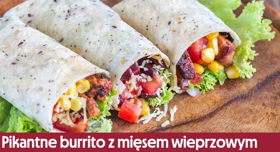 Pikantne burrito z mięsem wieprzowym – przygotuj je również na imprezę!