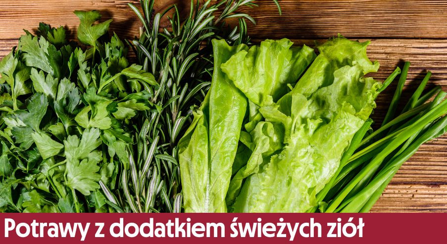 Potrawy z dodatkiem świeżych ziół