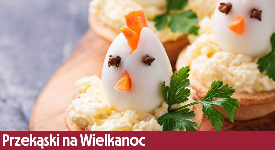 Przekąski na Wielkanoc – szybkie i efektowne propozycje