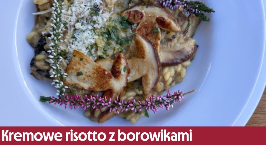 Kremowe risotto z borowikami – przepis na sezonowy obiad