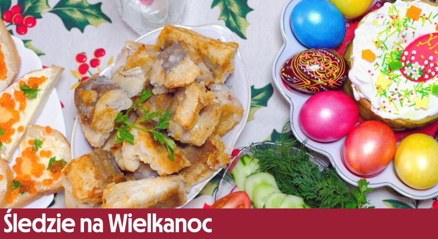 Śledzie na Wielkanoc – przepisy na każdą okazję