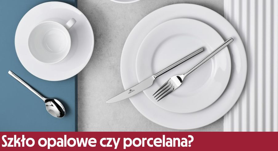 Szkło opalowe czy porcelana?