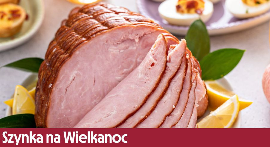 Szynka na Wielkanoc – jak ją przygotować idealnie?