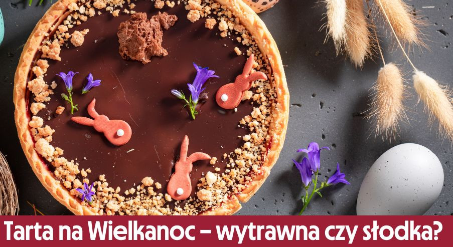 Tarta na Wielkanoc – wytrawna czy słodka?