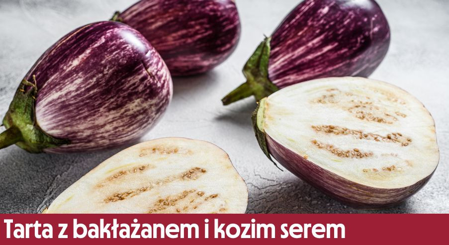 Tarta z bakłażanem, kozim serem i pomidorkami – pyszne danie z ciekawymi warzywami