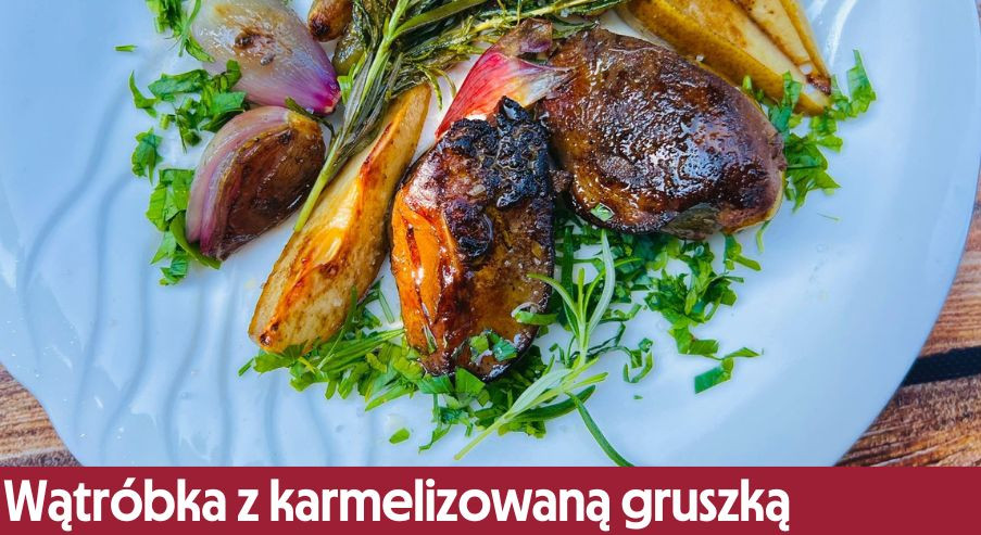 Wątróbka drobiowa z karmelizowaną gruszką – przepis z użyciem jednej patelni