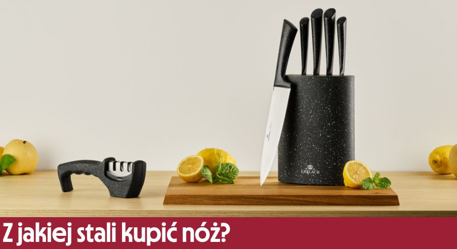 Z jakiej stali kupić nóż?