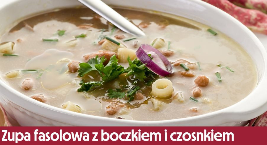 Zupa fasolowa z boczkiem i czosnkiem – pomysł na szybki obiad