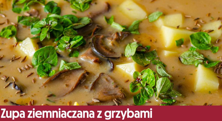 Zupa ziemniaczana z grzybami – smaczna i aromatyczna!